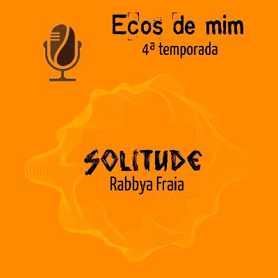 19 - Solitude - parceria com Rabbya Fraia