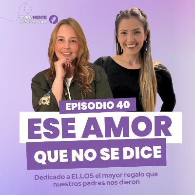 Hermanos: el AMOR que no se dice 💛 💛 | DivinaMente T3 EP40