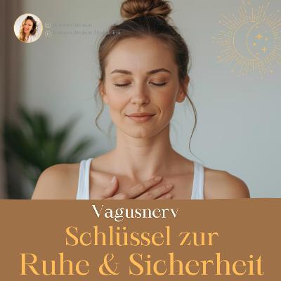 Vagusnerv - dein innerer Schlüssel für Ruhe & Sicherheit