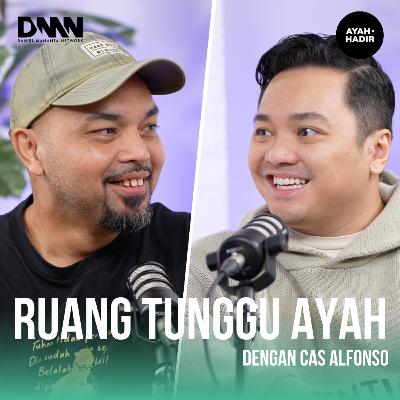 Ruang Tunggu Ayah - Ayah Hadir bersama Cas Alfonso