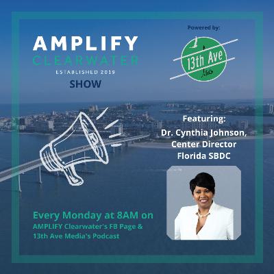 AMPLIFY CLW/13th brings you Dr. Cynthia Johnson, Center Director of Florida SBDC at USF