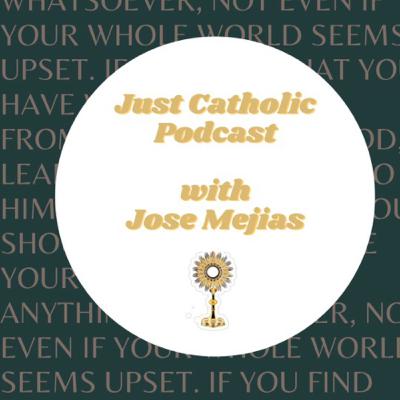 What does it mean to be Just Catholic/Time To Talk!