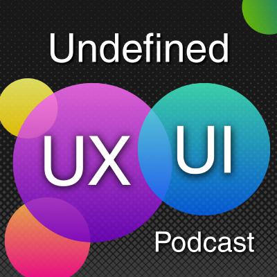 Welcome to the Undefined UI/UX Podcast! -- (Show Intro)