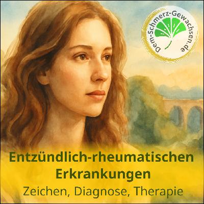Entzündlich-rheumatische Erkrankungen: Warnzeichen & Therapie