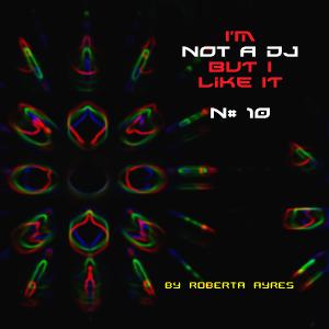 I'm Not A DJ (But I Like It) N# 10