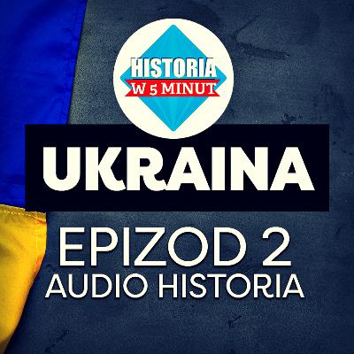 Historia Ukrainy wg Ukraińców