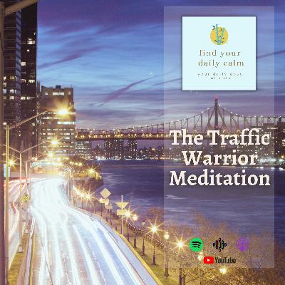 The Traffic Warrior Meditation
