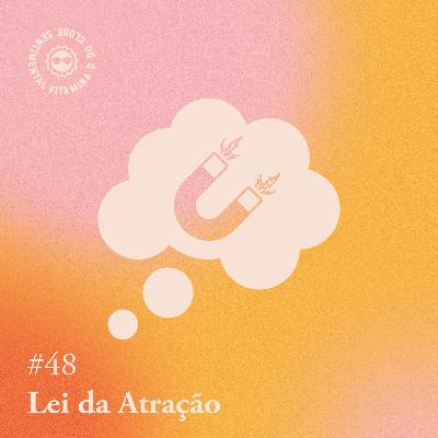 Arquivo #184 - Vitamina D: Lei da atração