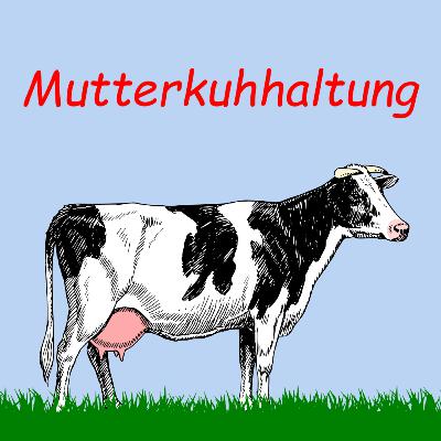 Mutterkuhhaltung | Podcast | Kuhles zum Kauen