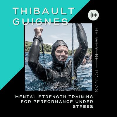 025 - Mental strength training for performance under stress w/ Thibault Guignes