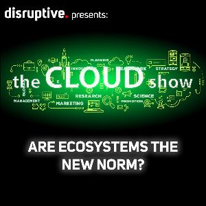 S1E4 - Are Ecosystems The New Norm? S1E4 - Are Ecosystems The New Norm?