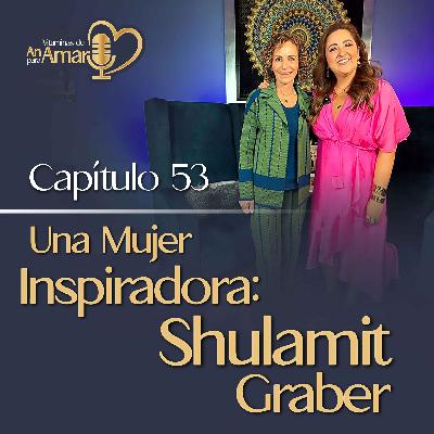 Capítulo 53: Una mujer inspiradora: Shulamit Graber Capítulo 53: Una mujer inspiradora: Shulamit Graber