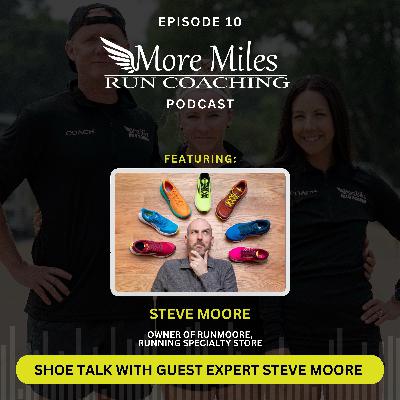 Shoe Talk - With Guest Expert Steve Moore Shoe Talk - With Guest Expert Steve Moore