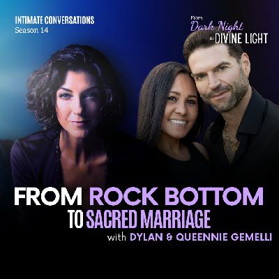 From Rock Bottom to Sacred Marriage Featuring Dylan Gemelli & Queennie Gemelli