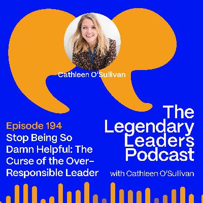 Stop Being So Damn Helpful: The Curse of the Over-Responsible Leader