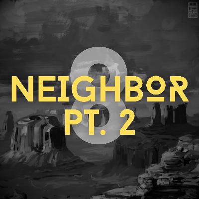 1.8 | NEIGHBOR PT. 2 1.8 | NEIGHBOR PT. 2