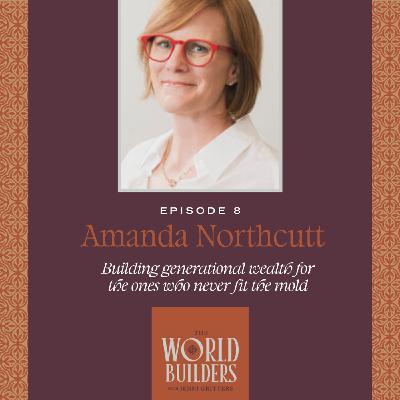 The former tech exec rewriting the rules of who gets to build generational wealth | Amanda Northcutt
