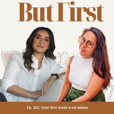 265. Confiance en soi : oser être livrée a soi-même en tant qu'entrepreneure