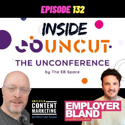 Inside EB Uncut 🎙️ The Employer Branding Unconference [London 2025 🇬🇧]