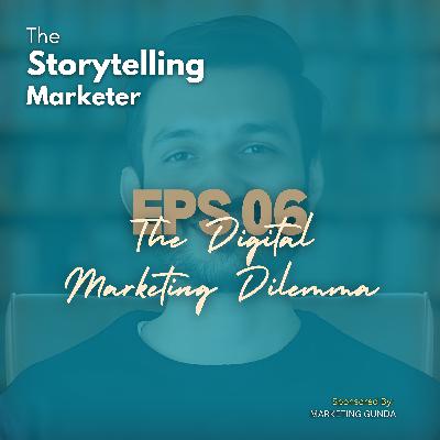 Episode 6 : Allocating Your Digital Marketing Budget Wisely: A Case Study | The Storytelling Marketer Episode 6 : Allocating Your Digital Marketing Budget Wisely: A Case Study | The Storytelling Marketer