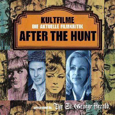 After The Hunt - Aktuelle Filmkritik