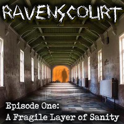 Ravenscourt: Chapter One: A Fragile Layer of Sanity