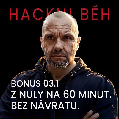BONUS 03.1 - Plán z nuly na 60 minut. Bez návratu . BONUS 03.1 - Plán z nuly na 60 minut. Bez návratu .