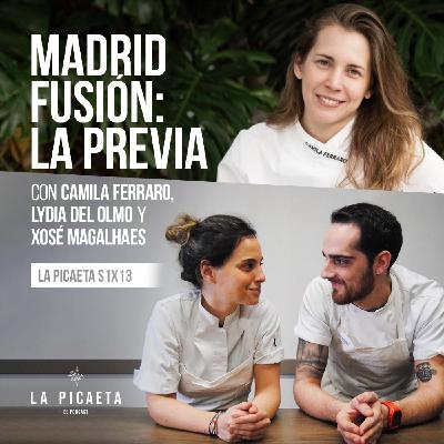 MADRID FUSIÓN: LA PREVIA con Camila Ferraro, Lydia del Olmo y Xosé Magalhaes | La Picaeta S1E13