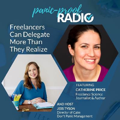 Freelancers Can Delegate More Than They Realize with Catherine Price Freelancers Can Delegate More Than They Realize with Catherine Price