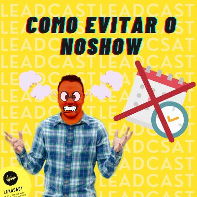 EP7 - Como Evitar o No Show EP7 - Como Evitar o No Show