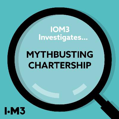 IOM3 Investigates...Mythbusting Chartership IOM3 Investigates...Mythbusting Chartership