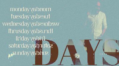 DAYS | MONDAY - Audio