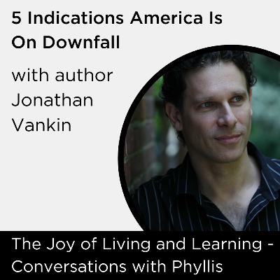 5 Indications America Is On Downfall With Author Jonathan Vankin