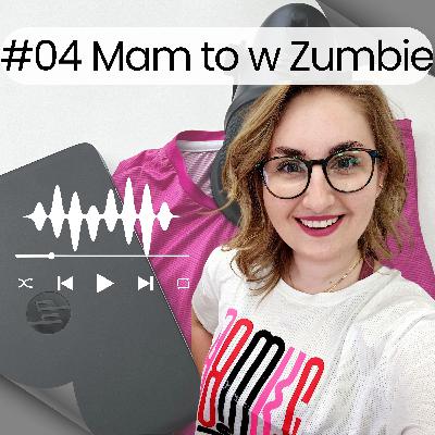 #04 Mam to w Zumbie #04 Mam to w Zumbie