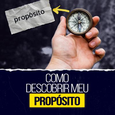 Como descobrir meu PROPÓSITO? - Semib Podcast #57 Como descobrir meu PROPÓSITO? - Semib Podcast #57