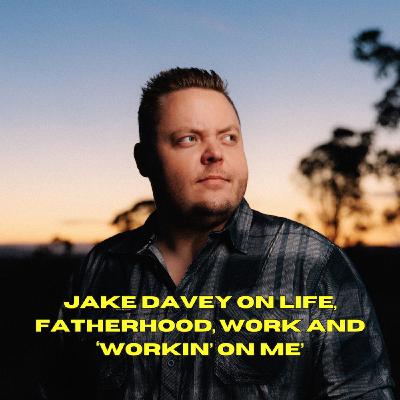 Jake Davey on life, fatherhood, work and ‘Workin’ On Me’