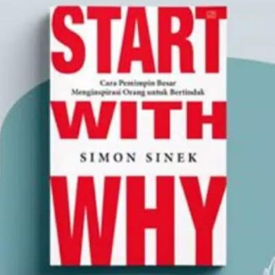 “ Lingkaran Emas seorang Pemimpin” Review Buku Start With Why karya Simon Sinex “ Lingkaran Emas seorang Pemimpin” Review Buku Start With Why karya Simon Sinex