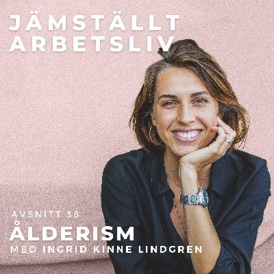 38. Ålderism [med Ingrid Kinne Lindgren]