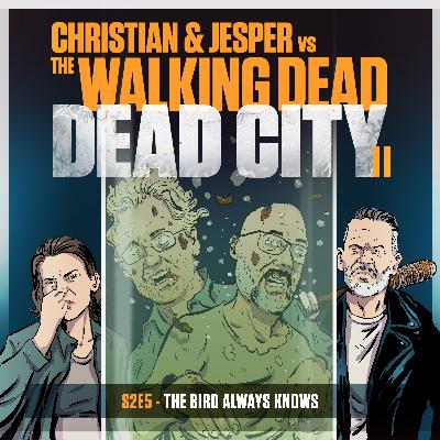 118. Dead City Edition - S2E5: The Bird always knows 118. Dead City Edition - S2E5: The Bird always knows