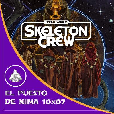 EL PUESTO DE NIIMA 10x07 - Análisis SKELETON CREW, Capítulo 6 - 'Sin amigos otra vez' EL PUESTO DE NIIMA 10x07 - Análisis SKELETON CREW, Capítulo 6 - 'Sin amigos otra vez'