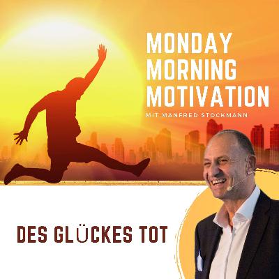 Des Glückes Tot ist immer der Vergleich | Manfred Stockmann