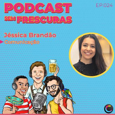 Ep.024 - Comunicação