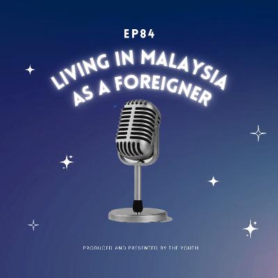 Living in Malaysia as a Foreigner Living in Malaysia as a Foreigner