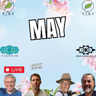 95. LIVE Permaculture Monthly with "Permaculture Canada" – May Special Guest Neil Hegarty