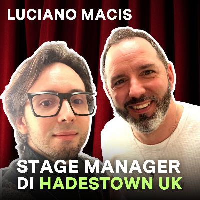 LUCIANO MACIS | Stage Manager di Hadestown UK