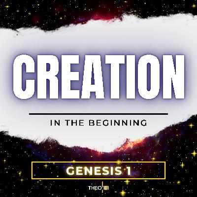 Genesis: In The Beginning (Creation)