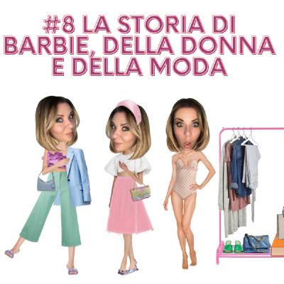 Episode 8: La storia di Barbie, della donna e della moda