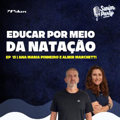 Swim Party #15 | Educar por meio da natação, com Almir Marchetti e Ana Maria Pinheiro Swim Party #15 | Educar por meio da natação, com Almir Marchetti e Ana Maria Pinheiro