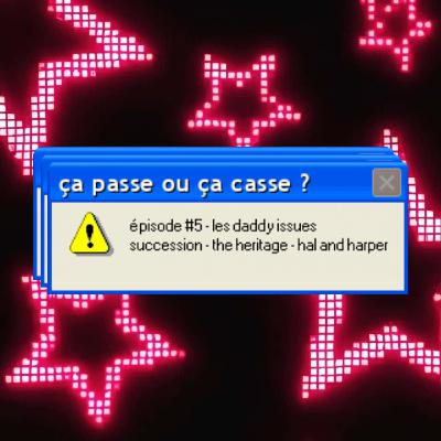ÇA PASSE OU ÇA CASSE ? / ÉPISODE 5 - LES DADDY ISSUES ÇA PASSE OU ÇA CASSE ? / ÉPISODE 5 - LES DADDY ISSUES