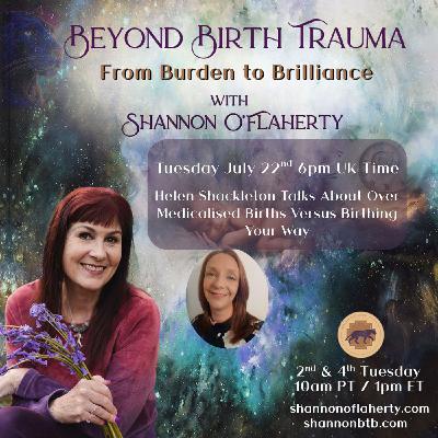Helen Shackleton Talks About Over Medicalised Births Versus Birthing Your Way